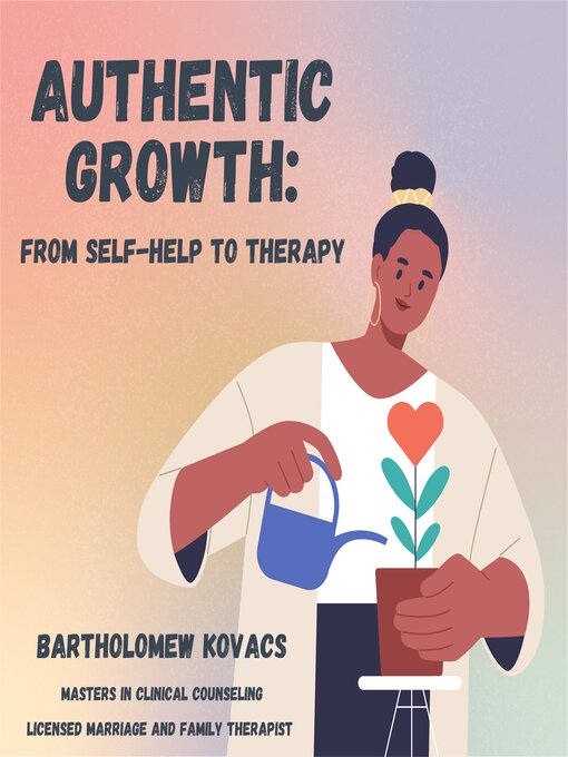 Title details for Authentic Growth by Bartholomew Kovacs, MA, LMFT - Wait list